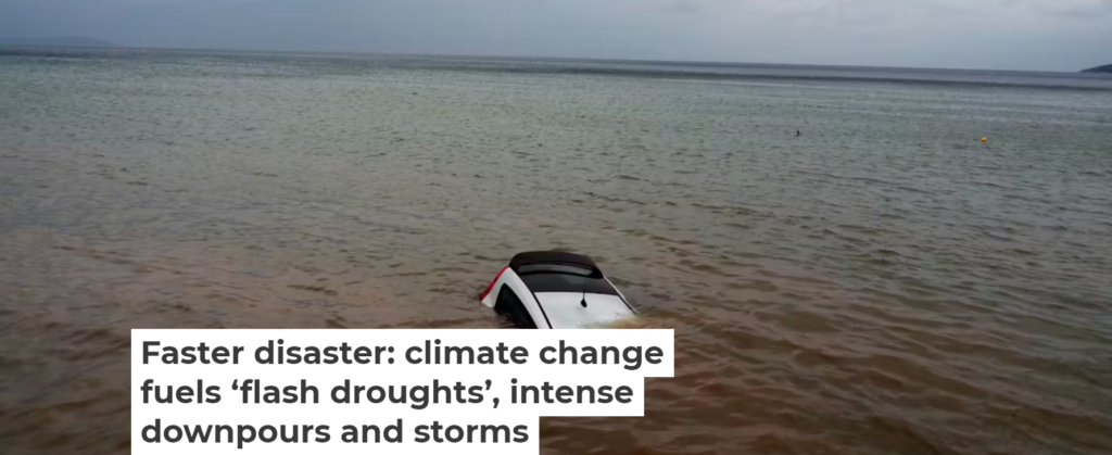 Faster disaster: climate change fuels ‘flash droughts’, intense downpours and storms